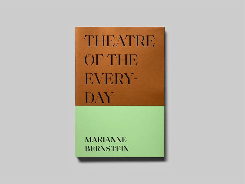 Theatre of the Everyday by Marianne Bernstein